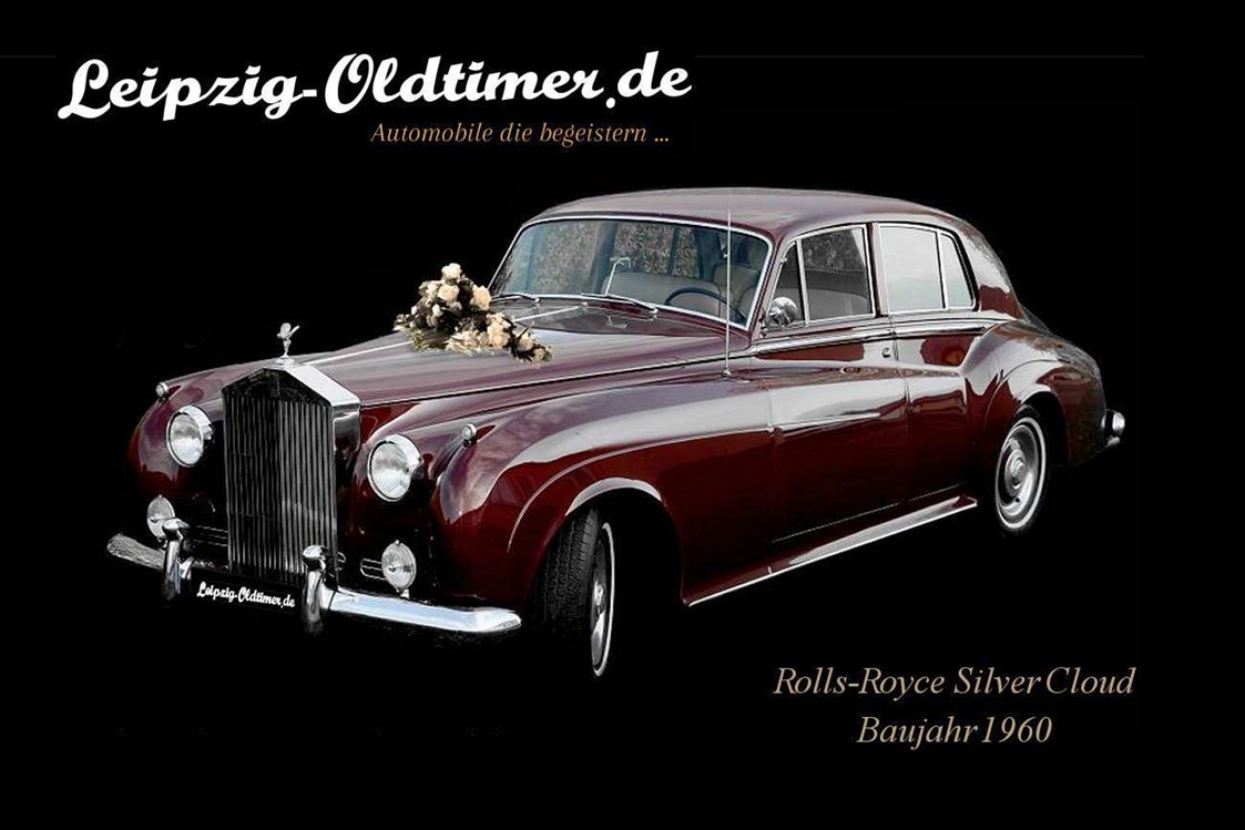 Hochzeitsauto: Rolls-Royce Silver Cloud II von Leipzig-Oldtimer.de - Hochzeitsautos mit Chauffeur